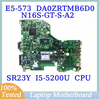 DA0ZRTMB6D0 Для ACER E5-573G с материнской платой SR23Y I5-5200U CPU N16S-GT-S-A2 2 ГБ Материнская плата ноутбука HM77 100% Полностью Протестирована Хорошо