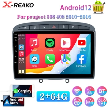 X-REAKO 2Din Android12 Автомобильный Стерео Радио Для Peugeot 308 408 2010-2016 Мультимедийный Видеоплеер Carplay GPS Навигация С Экраном