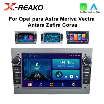 Автомобильное радио X-REAKO Для Opel Vauxhall Astra Antara Meriva Vivaro Combo Signum Vectra Corsa 2din Android Carplay мультимедийный Плеер