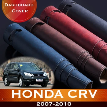 Для Honda CR-V CR V CRV RE1 ~ RE5 RE7 2007-2010 Приборная панель Автомобиля Избегайте Освещения Накладкой Приборной платформы Крышка Стола Кожаный Противоскользящий Коврик