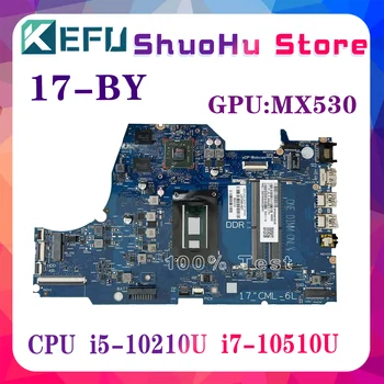 Материнская плата ноутбука KEFU 17-BY для HP 17-BY 17G-CR 470 G7 Материнская плата с i5-10210U DSC GPU 530-V2G L67090-601 6050A3107701 100% Тест